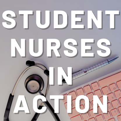 Student Nurses in Action